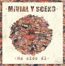 Mivial & Sceno "Ha sido el"